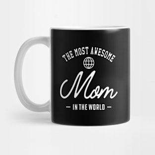 Mom - The most awesome mom in the world Mug